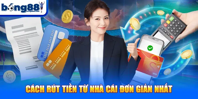 Cách rút ti?n t? nhà cái ??n gi?n nh?t