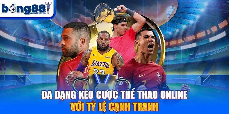 ?a d?ng kèo c??c th? thao online v?i t? l? c?nh tranh